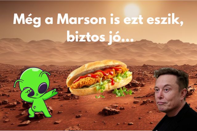 Még a Marson is ezt eszik, biztos jó!
